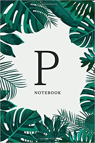okumak Notebook P: Monogram Initial P Notebooks College Ruled for teen girls / women, Tropical Journal, Lined, 6 x 9 inches (150 pages) (Tropical Monogram)