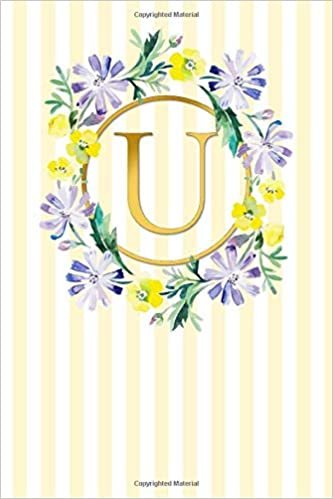 okumak U: Elegant Classic French Stripes / Lilac Flowers with Gold | Super Cute Monogram Initial Letter Notebook | Personalized Lined Journal / Diary | ... Style Monogram Composition Notebook, Band 1)