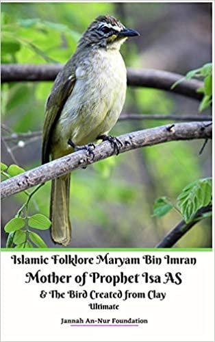 okumak Islamic Folklore Maryam Bin Imran Mother of Prophet Isa AS and The Bird Created from Clay Ultimate