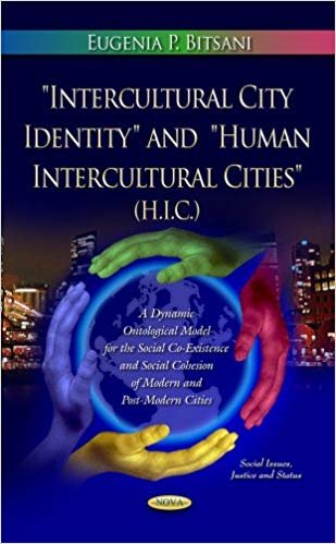 okumak Intercultural City Identity &amp; Human Intercultural Cities (H.I.C.) : A Conceptual Ontological Model for the Social Co-Existence &amp; Social Cohesion of Modern &amp; Post-Modern Cities