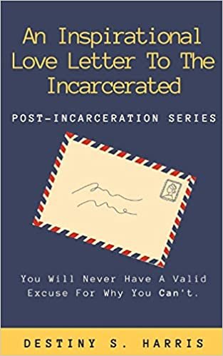 okumak An Inspirational Love Letter To The Incarcerated (Post-Incarceration, Band 5)