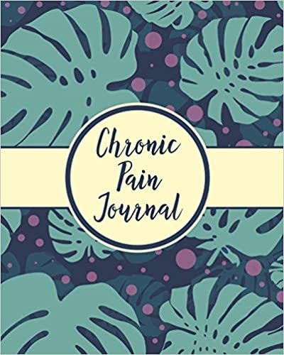 okumak Chronic Pain Journal: Daily Tracker for Pain Management, Log Chronic Pain Symptoms, Record Doctor and Medical Treatment