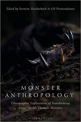 Monster Anthropology: Ethnographic Explorations of Transforming Social Worlds Through Monsters