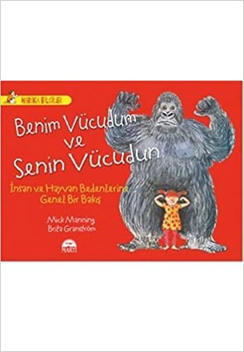 okumak Benim Vücudum ve Senin Vücudun: Harika Bilgiler İnsan ve Hayvan Bedenlerine Genel Bir Bakış