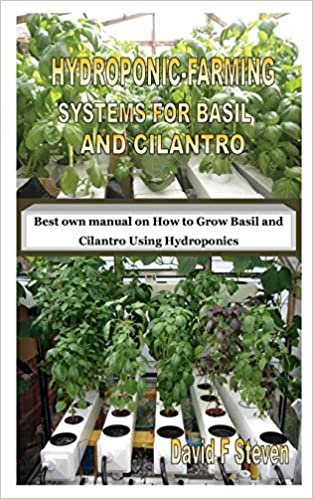 okumak HYDROPONIC-FARMING SYSTEMS FOR BASIL AND CILANTRO: Best own manual on How to Grow Basil and Cilantro Using Hydroponics