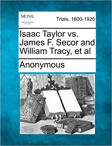 okumak Isaac Taylor vs. James F. Secor and William Tracy, et al