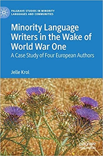 okumak Minority Language Writers in the Wake of World War One: A Case Study of Four European Authors (Palgrave Studies in Minority Languages and Communities)