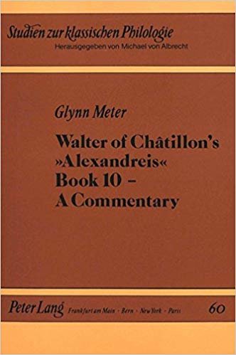 okumak Walter of Chatillon&#39;s &quot;Alexandreis&quot;, Book 10 : A Commentary : v. 60