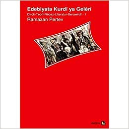 okumak Edebiyata Kurdi ya Geleri: Dirok - Teori - Rebaz - Literatur - Berawirdi 1