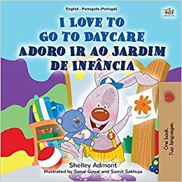 okumak I Love to Go to Daycare (English Portuguese Bilingual Book for Kids - Portugal): European Portuguese (English Portuguese Bilingual Collection - Portugal)