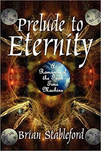 okumak Prelude to Eternity: A Romance of the First Time Machine