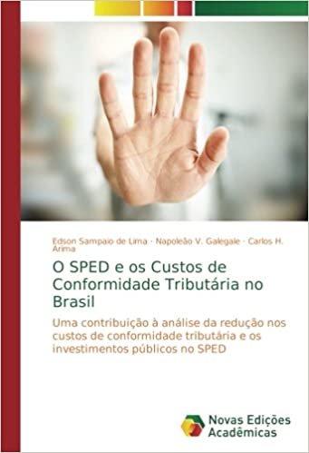 okumak O SPED e os Custos de Conformidade Tributária no Brasil: Uma contribuição à análise da redução nos custos de conformidade tributária e os investimentos públicos no SPED