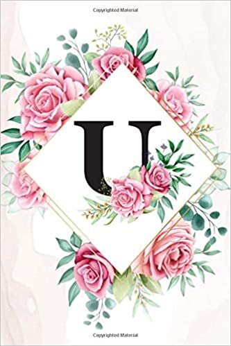 okumak U:Cute floral Initial Monogram Letter U Ruled Notebook Taking for Girls and Women wedding Journal, Lined Writing Notebook, 120 Pages: Floral Writing Journal • Notebook • Wedding Diary • Notepad