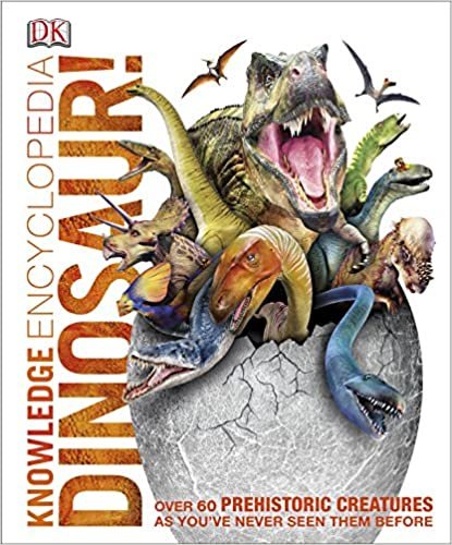okumak Knowledge Encyclopedia Dinosaur! : Over 60 Prehistoric Creatures as You&#39;ve Never Seen Them Before