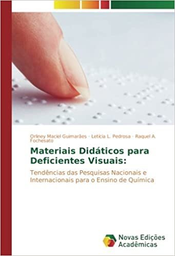 okumak Materiais Didáticos para Deficientes Visuais:: Tendências das Pesquisas Nacionais e Internacionais para o Ensino de Química