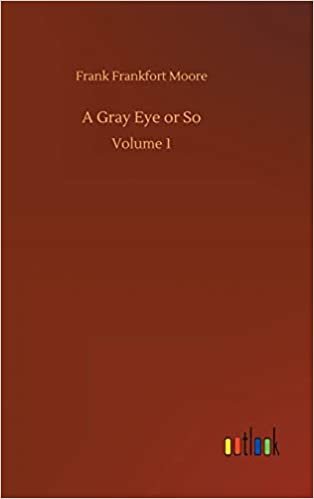 okumak A Gray Eye or So: Volume 1
