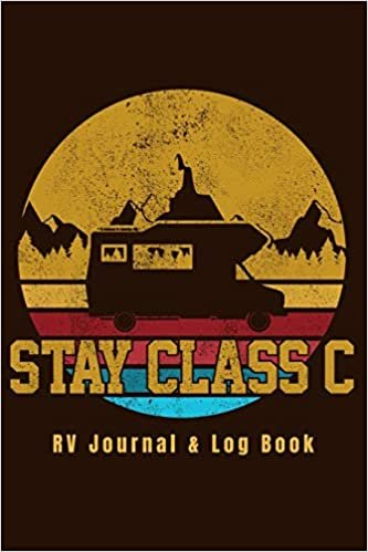okumak RV Journal &amp; Log Book - Stay Class C: RV Camping Travel Journal &amp; Log Book To Write In Funny Gift For Campers &amp; Travelers