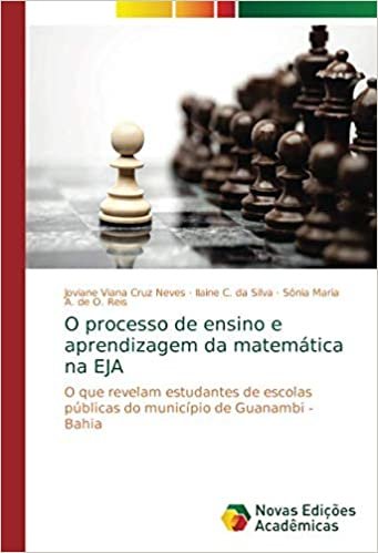 okumak O processo de ensino e aprendizagem da matemática na EJA: O que revelam estudantes de escolas públicas do município de Guanambi - Bahia