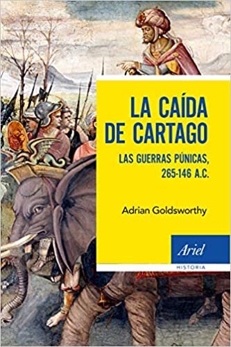 okumak La caída de Cartago: Las Guerras Púnicas, 265-146 A.C. (Ariel Historia)