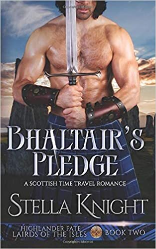 okumak Bhaltair&#39;s Pledge: A Scottish Time Travel Romance (Highlander Fate, Lairds of the Isles, Band 2)
