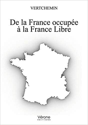 okumak De la France occupée à la France Libre (VE.VERONE)