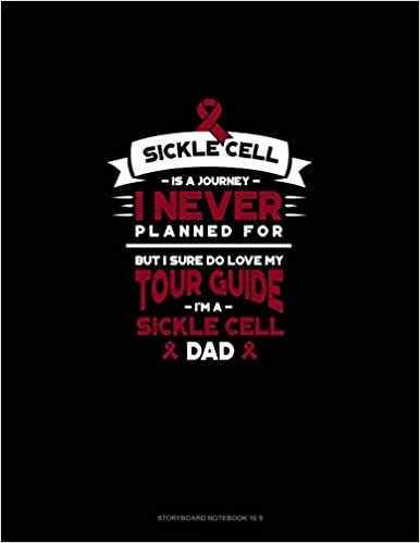 Sickle Cell is a Journey I Never Planned For, But I Sure Do Love My Your Guide, I'm a Sickle Cell Dad: Storyboard Notebook 1.85:1