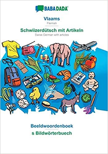 okumak BABADADA, Vlaams - Schwiizerdütsch mit Artikeln, Beeldwoordenboek - s Bildwörterbuech: Flemish - Swiss German with articles, visual dictionary