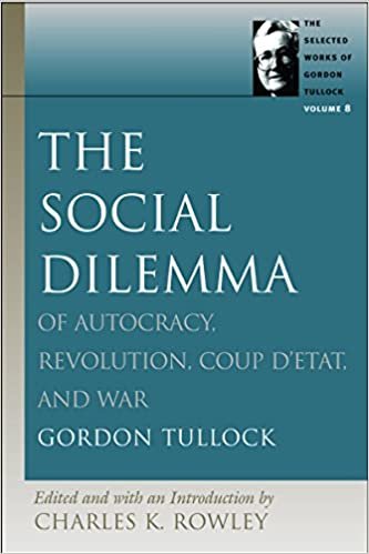 okumak Social Dilemma: v. 8: Of Autocracy, Revolution, Coup D&#39;Etat and War: The Social Dilemma, of Autocracy, Revolution, Coup D&#39;Etat and War v. 8 (Selected Works of Gordon Tullock)