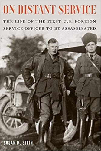 okumak On Distant Service: The Life of the First U.S. Foreign Service Officer to Be Assassinated