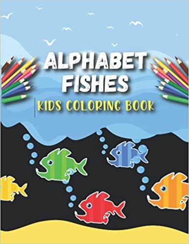 okumak Alphabet Fishes Kids Coloring Book: Awesome Alphabet Fishes coloring book with fun &amp; creativity for Boys and Girls | Perfect Coloring Book for ... Kids | Best Birthday Gift For Your Little One