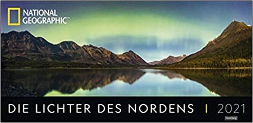 okumak Die Lichter des Nordens National Geographic Kalender 2021