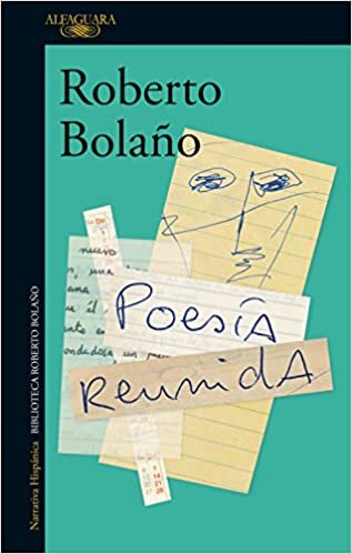okumak Bolaño, R: Poesía reunida (Hispánica)