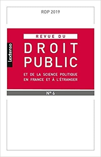 okumak Revue du droit public de la science politique en France et à l&#39;étranger, novembre-décembre 2019 N°6 (Revue de droit public)