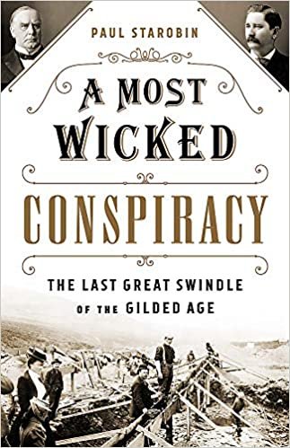 okumak A Most Wicked Conspiracy: The Last Great Swindle of the Gilded Age