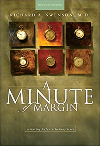 okumak A Minute of Margin: Restoring Balance to Busy Lives - 180 Daily Reflections (Pilgrimage Growth Guide) [Hardcover] Swenson, M.D., Richard A.