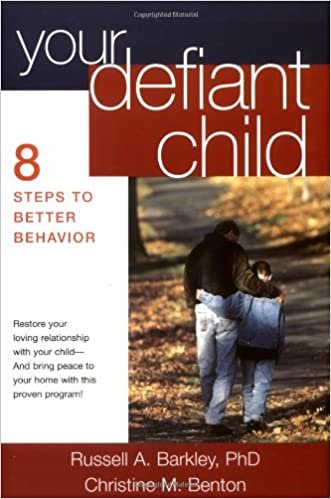 okumak Your Defiant Child, First Edition: Eight Steps to Better Behavior Barkley, Russell A. and Christine M. Benton