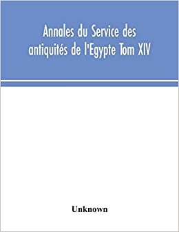 okumak Annales du Service des antiquités de l&#39;Egypte Tom XIV