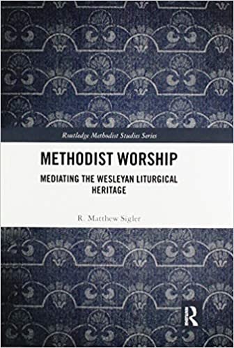 okumak Methodist Worship: Mediating the Wesleyan Liturgical Heritage