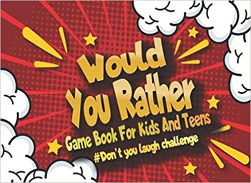 okumak Would You Rather Game Book For Kids And s: Funny Would You Rather Books - The Book Of Funny Scenarios That The Whole Family Will Love - Hilarious ... And s - Funny Activity Book For Kids.