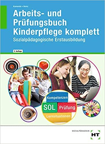 okumak Arbeits- und Prüfungsbuch Kinderpflege komplett: Sozialpädagogische Erstausbildung