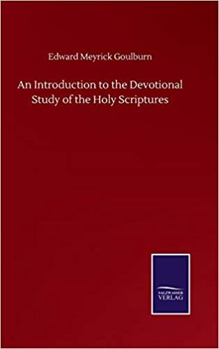 okumak An Introduction to the Devotional Study of the Holy Scriptures