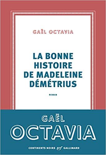okumak La bonne histoire de Madeleine Démétrius (Continents Noirs)