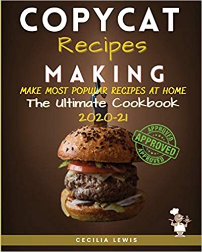 okumak Copycat Recipes Making: Making Most Popular Recipes at Home. The Ultimate Cookbook 2020-21