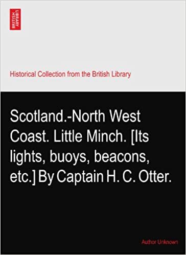okumak Scotland.-North West Coast. Little Minch. [Its lights, buoys, beacons, etc.] By Captain H. C. Otter.