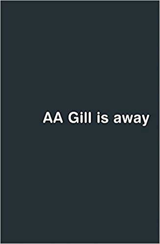 okumak AA Gill is Away