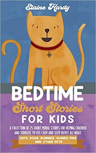 okumak Bedtime Short Stories for Kids. Cats, Dogs, Bunnies, Guinea Pigs and Other Pets: A Collection of 25 Short Moral Stories for Helping Children and Toddlers to Feel Calm and Sleep Deeply All Night: 1