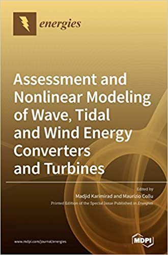 okumak Assessment and Nonlinear Modeling of Wave, Tidal and Wind Energy Converters and Turbines