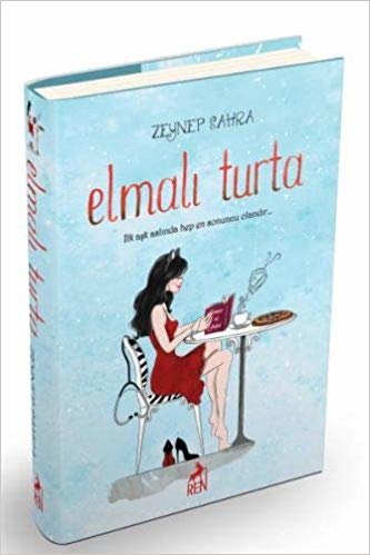 okumak Elmalı Turta (Ciltli): İlk aşk aslında hep en sonuncu olandır...