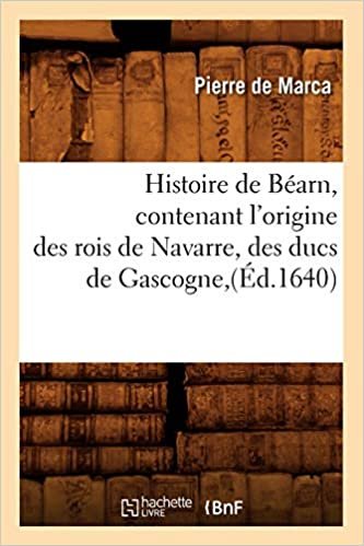 okumak P., d: Histoire de Béarn, Contenant l&#39;Origine Des Rois