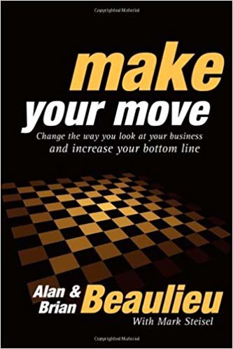 okumak Make Your Move: Change the Way You Look at Your Business and Increase Your Bottom Line